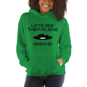 Lets See Them Aliens Hooded Sweatshirt