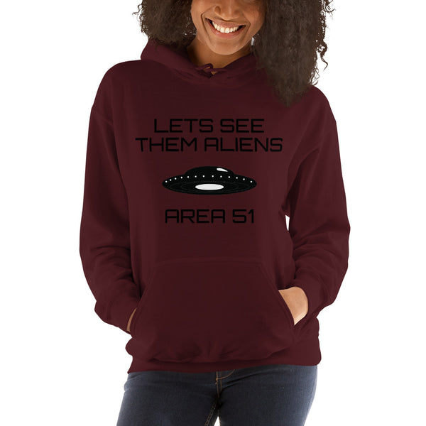 Lets See Them Aliens Hooded Sweatshirt